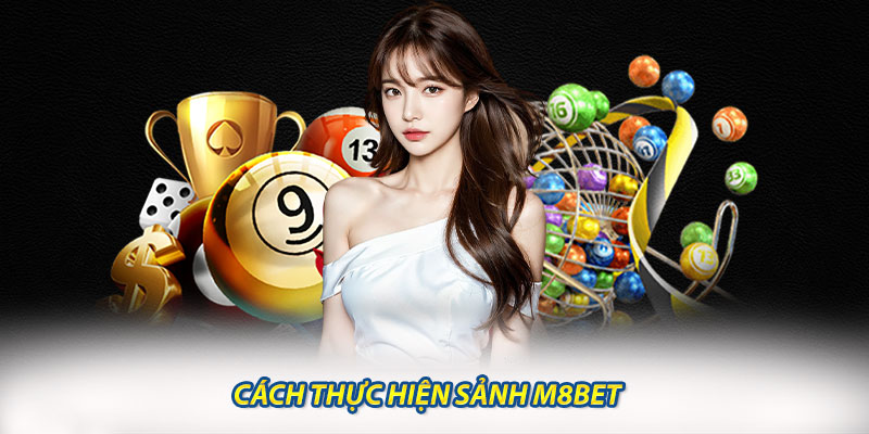 Cách Thực Hiện Sảnh M8BET