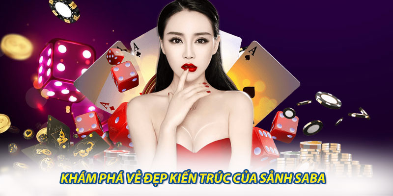 Khám Phá Vẻ Đẹp Kiến Trúc Của Sảnh Saba