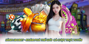 Sảnh sbobet - Thế Giới Đầy Thú Vị Của Cá Cược Trực Tuyến